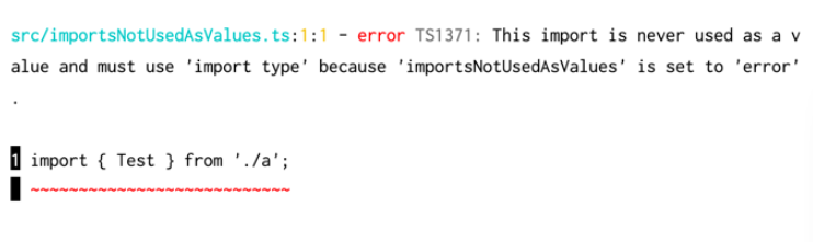 tsconfig的importsNotUsedAsValues属性怎么使用