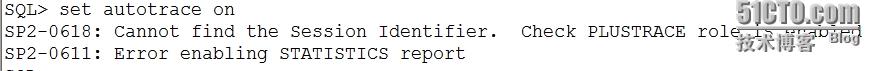 SP2-0618: Cannot find the Session Identifier.  Check PLUSTRACE role is enabled