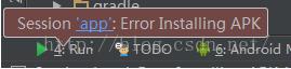 Android Studio上Session 'app': Error Installing APK错误解决方案