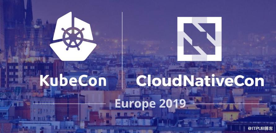 解讀 KubeCon EU 2019 應用管理領(lǐng)域的新看點