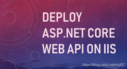 IIS上怎么部署ASP.NET Core Web API