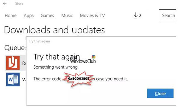 Windows 10上的Microsoft Store错误0x80D03805是怎样的
