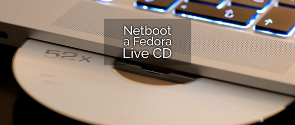 网络如何启动一个Fedora Live CD