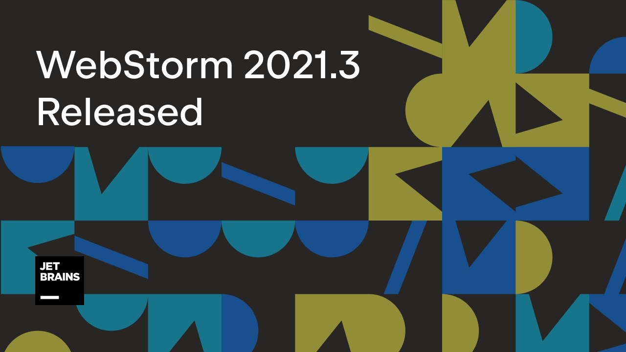 WebStorm发布2021.3更新了哪些新功能