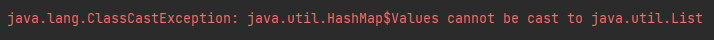 Java之HashMap.values()轉(zhuǎn)List時錯誤怎么解決